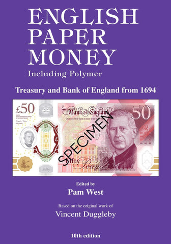NEW English Paper Money, 10th edition, edited by Pam West, based on the original work of Vincent Duggleby, £25 in shop (£5 p&p) UK ONLY, WE HAVE IN SHOP NOW