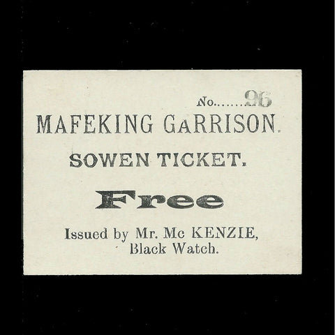 South Africa, Mafeking Siege, Sowen Ticket no.26, issued by Mr. McKenzie, Black Watch, Ineson 281 plate note, extremely rare (5 or under recorded)